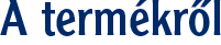 A termékrõl